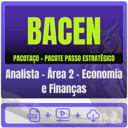 BACEN (Analista - Área 2 - Economia e Finanças) Pacotaço - Pacote Teórico + Pacote Passo Estratégico
