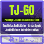 TJ-GO (Analista Judiciário - Área Apoio Judiciário e Administrativo) Pacotaço - Pacote Teórico + Passo Estratégico