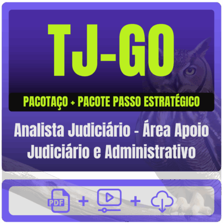 TJ-GO (Analista Judiciário - Área Apoio Judiciário e Administrativo) Pacotaço - Pacote Teórico + Passo Estratégico