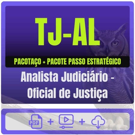 TJ-AL (Analista Judiciário - Oficial de Justiça) Pacotaço - Pacote Teórico + Pacote Passo Estratégico