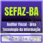 SEFAZ-BA (Auditor Fiscal - área Tecnologia da Informação) Pacote