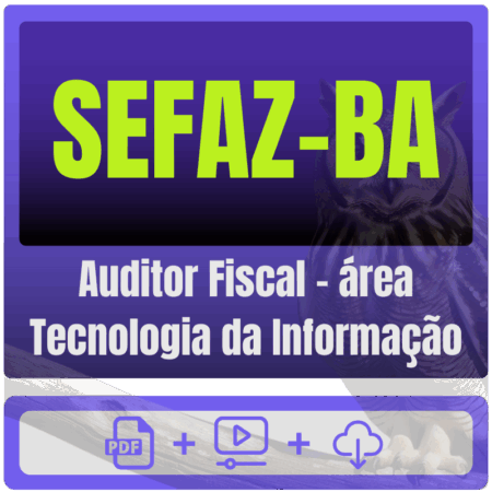 SEFAZ-BA (Auditor Fiscal - área Tecnologia da Informação) Pacote