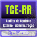 TCE-RR (Auditor de Controle Externo - Administração) Pacote de Conhecimentos Gerais