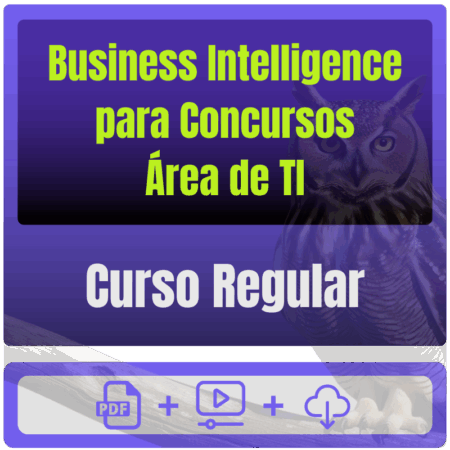 Business Intelligence para Concursos (Área de TI) - Curso Regular