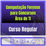Computação Forense para Concursos (Área de TI) - Curso Regular