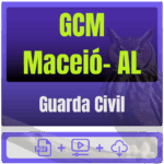 Prefeitura de Maceió-AL / GCM Maceió (Guarda Civil Municipal) Pós-Edital - 2026