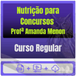 Curso Regular de Nutrição para Concursos (Profª Amanda Menon)