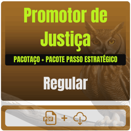 Promotor de Justiça - Pacotaço - Pacote Teórico + Cursos para Fase Escrita e Fase Oral (Regular)