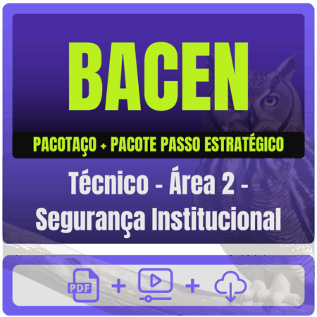BACEN (Técnico - Área 2 - Segurança Institucional) Pacotaço - Pacote Teórico + Pacote Passo Estratégico