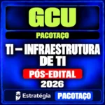 Pacotaço - Pacote Teórico + Passo Estratégico para GCU (Auditor Federal de Finanças e Controle - TI - Infraestrutura de TI) - 2026 (Pós-Edital) — Estratégia Concursos — RCO