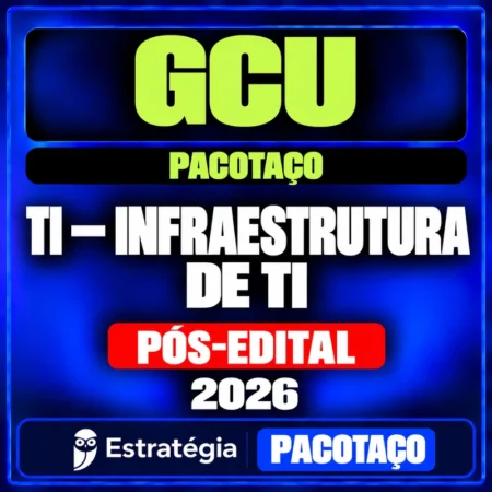 Pacotaço - Pacote Teórico + Passo Estratégico para GCU (Auditor Federal de Finanças e Controle - TI - Infraestrutura de TI) - 2026 (Pós-Edital) — Estratégia Concursos — RCO