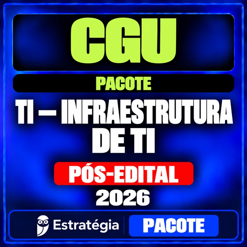 CGU Infraestrutura de TI — Pacote 2026 Pós-Edital — RCO Pacote para CGU (Auditor Federal de Finanças e Controle - TI - Infraestrutura de TI) - 2026 (Pós-Edital) — Estratégia Concursos — RCO