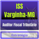 ISS Varginha-MG (Auditor Fiscal Tributário) Pós Edital - 2025