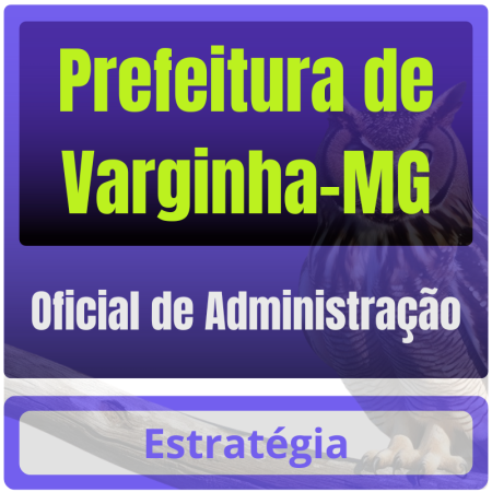 Prefeitura de Varginha-MG (Oficial de Administração) Pós Edital - 2025