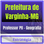 Prefeitura de Varginha-MG (Professor PII - Geografia) Pós Edital - 2025