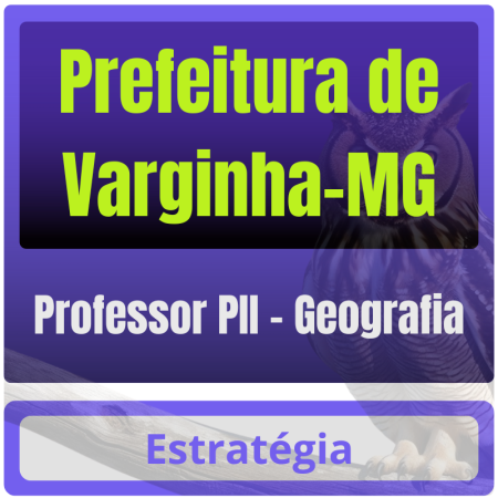 Prefeitura de Varginha-MG (Professor PII - Geografia) Pós Edital - 2025