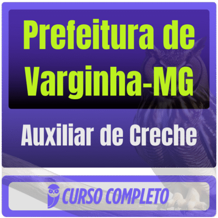 Prefeitura de Varginha-MG (Auxiliar de Creche) Pós Edital - 2025