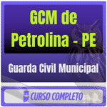 Prefeitura de Petrolina-PE - GCM de Petrolina (Guarda Civil Municipal) Pacote