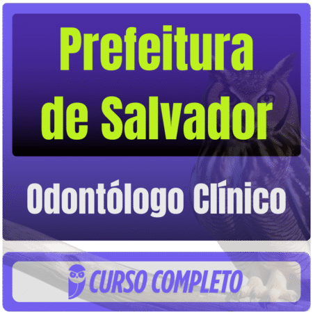 Prefeitura de Salvador (Odontólogo Clínico) Pacote Completo