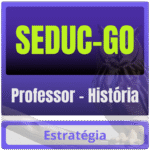 SEDUC-GO (Professor - História) Pacote 2025