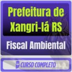 Prefeitura de Xangri-lá RS (Fiscal Ambiental) Pós Edital - 2025