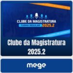 Clube da Magistratura 2025.2 (MEGE)