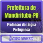 Prefeitura de Mandirituba-PR (Professor de Língua Portuguesa) Pós-Edital - 2025