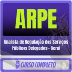 ARPE (Analista de Regulação dos Serviços Públicos Delegados - Geral) Pacote Completo