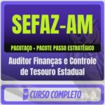 SEFAZ-AM (Auditor Finanças e Controle de Tesouro Estadual) Pacotaço - Pacote Téorico + Pacote Passo Estratégico