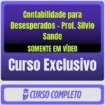 Contabilidade para Desesperados - Prof. Silvio Sande (Somente em Vídeo)