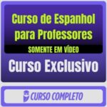 Curso de Espanhol para Professores (Somente em Vídeo)