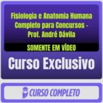 Curso de Fisiologia e Anatomia Humana Completo para Concursos - Prof. André Dávila (Somente em Vídeo)