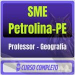 SME Petrolina-PE (Professor - Geografia) Pós-Edital - 2025