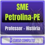 SME Petrolina-PE (Professor - História) Pós-Edital - 2025