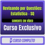 Revisando por Questões: Estatística - SQ (Somente em Vídeo)