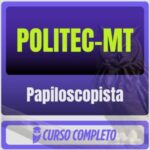 POLITEC-MT (Papiloscopista) Pacote 2025