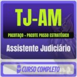 TJ-AM (Assistente Judiciário) Pacotaço - Pacote Teórico + Pacote Passo Estratégico