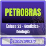 PETROBRAS (Ênfase 23 - Geofísica-Geologia) Pacote