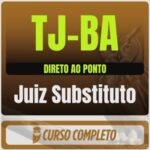 TJ-BA (Juiz Substituto) Direto ao Ponto - 2026 (Pós-Edital)