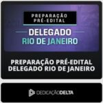 PC-RJ - PREPARAÇÃO PRÉ-EDITAL DELEGADO RIO DE JANEIRO - 2026 (Dedicação Delta)