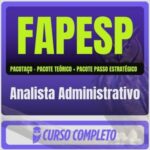 FAPESP (Analista Administrativo) Pacotaço - Pacote Teórico + Pacote Passo Estratégico - 2026 (Pós-Edital)