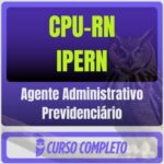 CPU-RN - IPERN (Agente Administrativo Previdenciário) Pós-Edital - 2026
