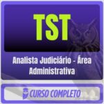 TST (Analista Judiciário - Área Administrativa) Pacote