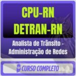 CPU-RN - DETRAN-RN (Analista de Trânsito - Administração de Redes) Pós-Edital - 2026