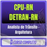 CPU-RN - DETRAN-RN (Analista de Trânsito - Arquitetura) Pós-Edital - 2026