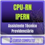 CPU-RN - IPERN (Assistente Técnico Previdenciário) Pós-Edital - 2026