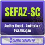 SEFAZ-SC (Auditor Fiscal - Auditoria e Fiscalização) Pacote