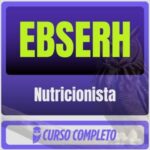 EBSERH (Nutricionista) Pacote Completo