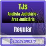 TJs - Curso Regular (Analista Judiciário - Área Judiciária) Pacote Completo