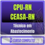 CPU-RN - CEASA-RN (Técnico em Abastecimento) Pós-Edital - 2026